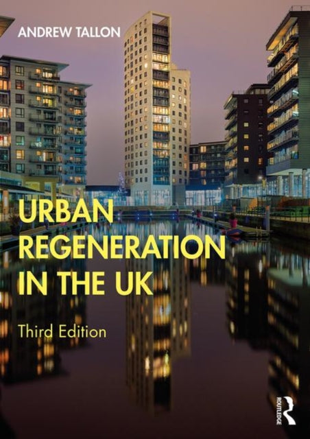 Urban Regeneration In The Uk By Tallon Andrew