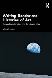 Writing Borderless Histories Of Art By Farago  Claire