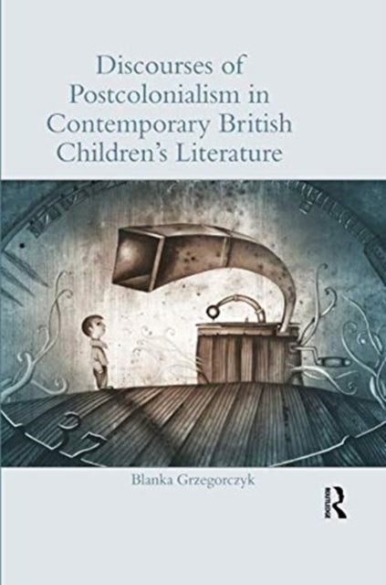 Discourses Of Postcolonialism In Contemp