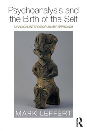 Psychoanalysis & The Birth Of The Self