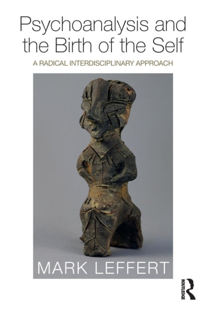 Psychoanalysis & The Birth Of The Self