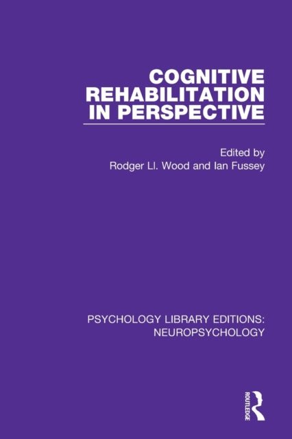 Cognitive Rehabilitation In Perspective By Wood, Rodger Ll.