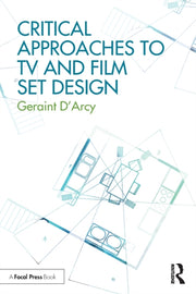 Critical Approaches To Tv & Film Set Des By D'arcy, Geraint