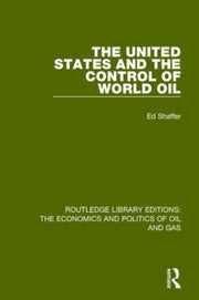 United States & The Control Of World Oil By Shaffer, Edward H.