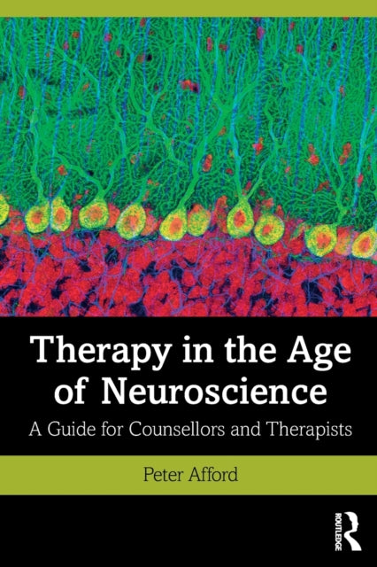 Therapy In The Age Of Neuroscience By Afford, Peter