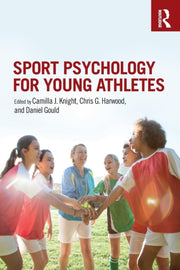 Sport Psychology For Young Athletes By Knight, Camilla J.