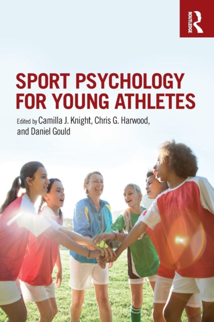 Sport Psychology For Young Athletes By Knight, Camilla J.