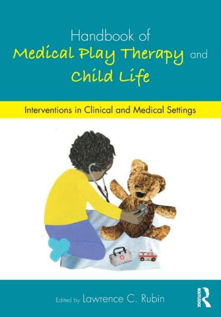 Handbook Of Medical Play Therapy & Child By Rubin, Lawrence C.