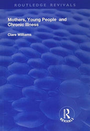 Mothers Young People & Chronic Illness