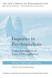 Inquiries In Psychoanalysis Collected Pa