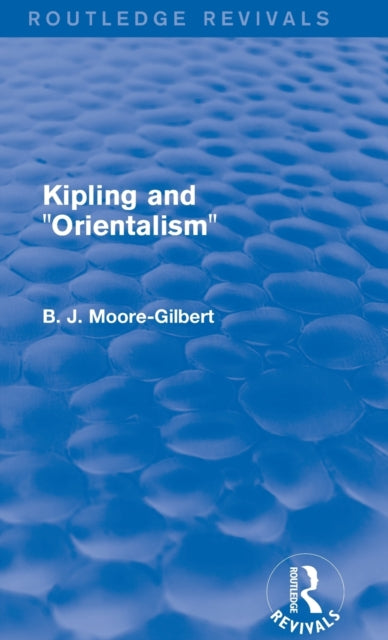 Kipling & Orientalism Routledge Revivals