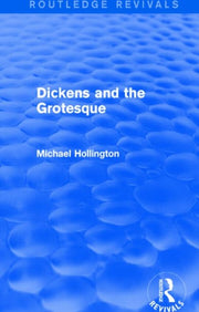Dickens & The Grotesque Routledge Reviva