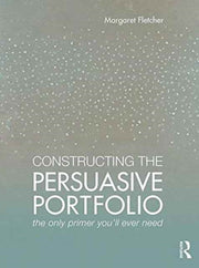 Constructing The Persuasive Portfolio