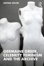 Germaine Greer Celebrity Feminism And