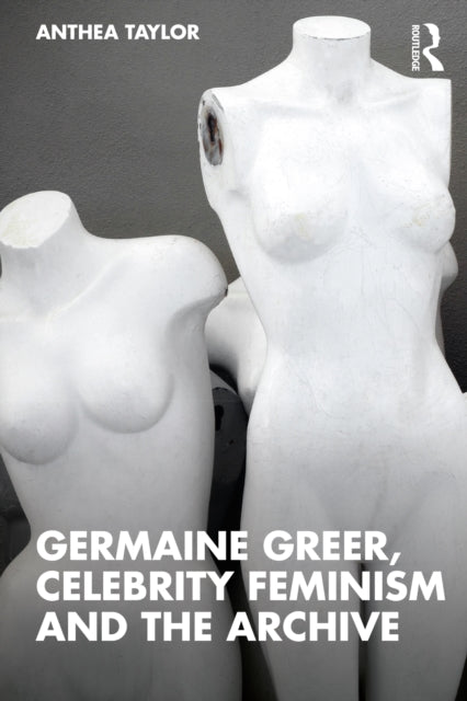 Germaine Greer Celebrity Feminism And
