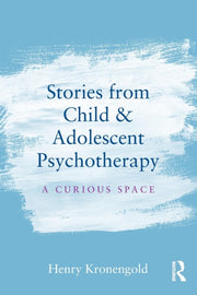 Stories From Child Adolescent Psychother