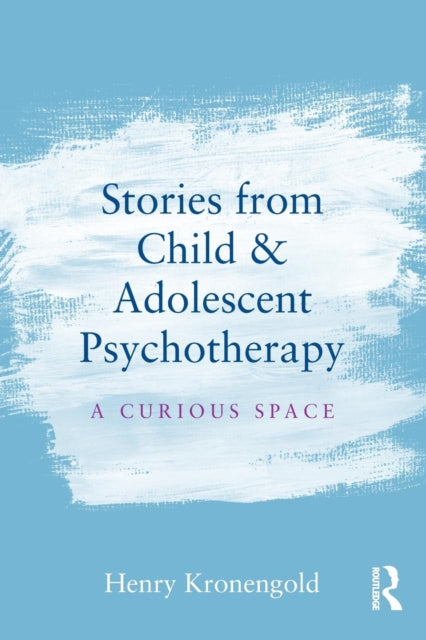 Stories From Child Adolescent Psychother