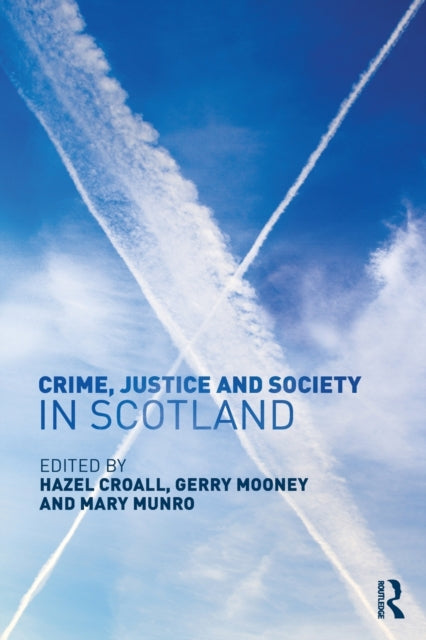 Crime Justice And Society In Scotl By Crime Justice And Society In Scotl