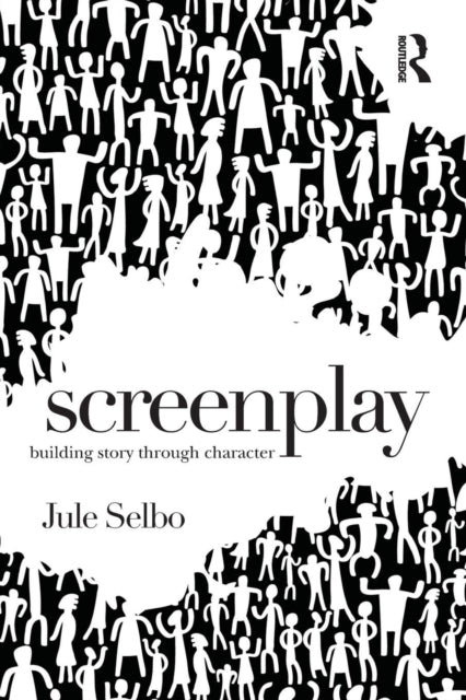 Screenplay: Building Story Through Chara