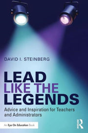Lead Like The Legends: Advice And Inspir