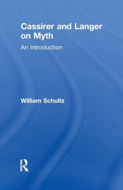 Cassirer Langer On Myth By Schultz