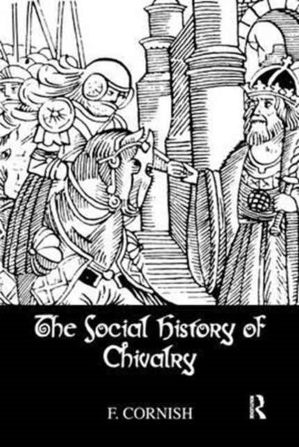 Social History Of Chivalry By F Cornish