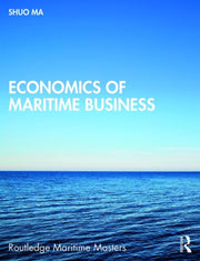 Economics Of Maritime Business By Ma, Shuo