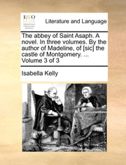The Abbey Of Saint Asaph. A Novel. In Th By Kelly, Isabella