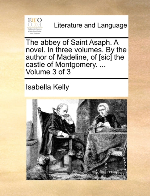 The Abbey Of Saint Asaph. A Novel. In Th By Kelly, Isabella