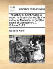 The Abbey Of Saint Asaph. A Novel. In Th By Kelly, Isabella