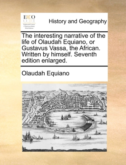 The Interesting Narrative Of The Life Of By Equiano, Olaudah