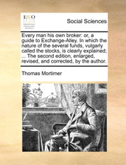 Every Man His Own Broker: Or, A Guide To