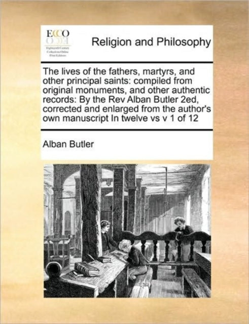 The Lives Of The Fathers, Martyrs, And O By Butler, Alban