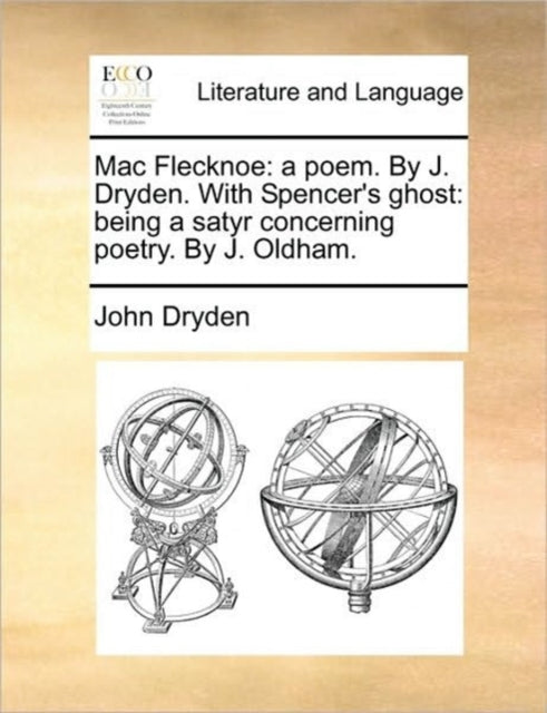 Mac Flecknoe: A Poem. By J. Dryden. With