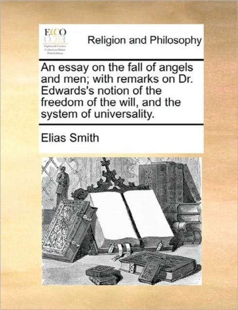 An Essay On The Fall Of Angels And Men By Smith, Elias