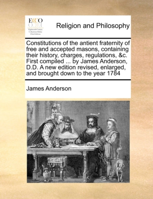 Constitutions Of The Antient Fraternity
