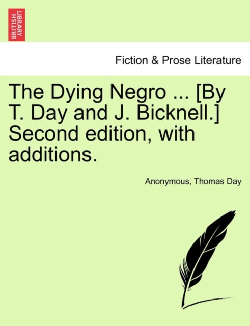 The Dying Negro ... [by T. Day And J. Bi