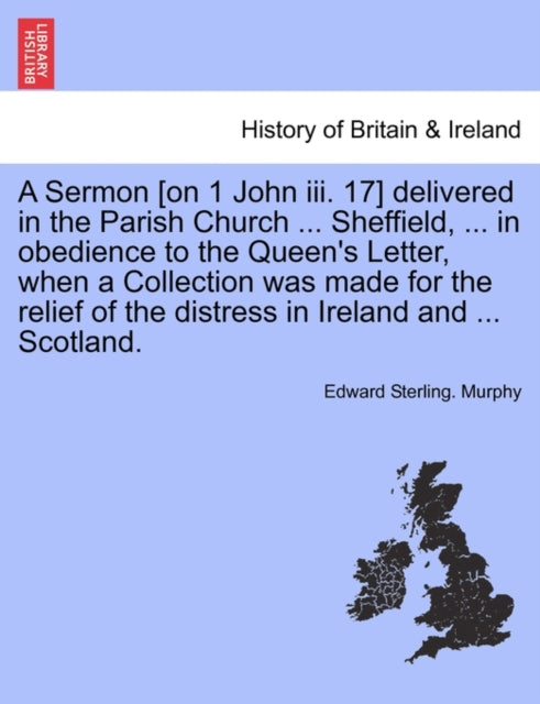 A Sermon [on 1 John Iii. 17] Delivered I