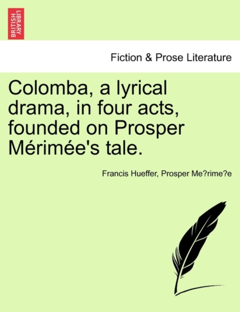 Colomba, A Lyrical Drama, In Four Acts,