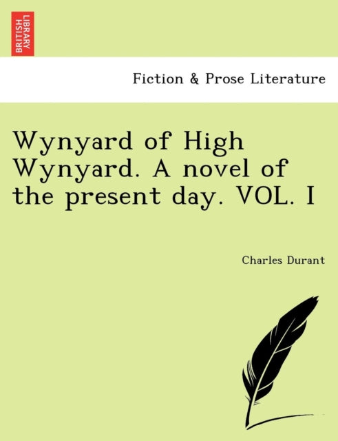 Wynyard Of High Wynyard. A Novel Of The