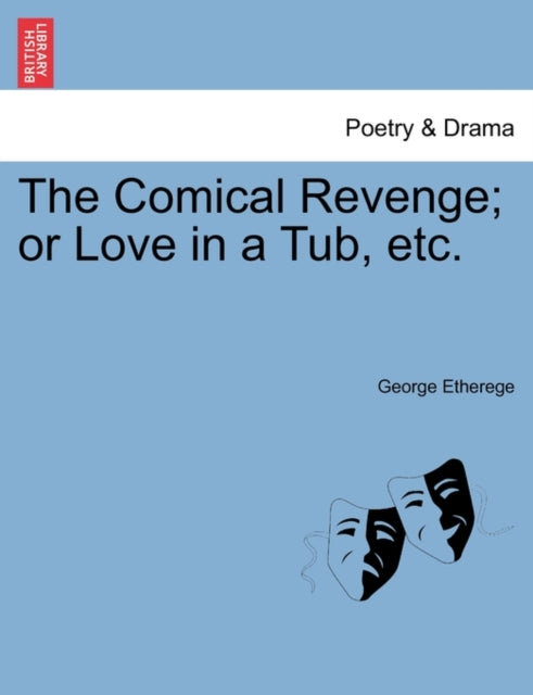 The Comical Revenge  Or Love In A Tub, E
