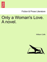 Only A Woman's Love. A Novel.
