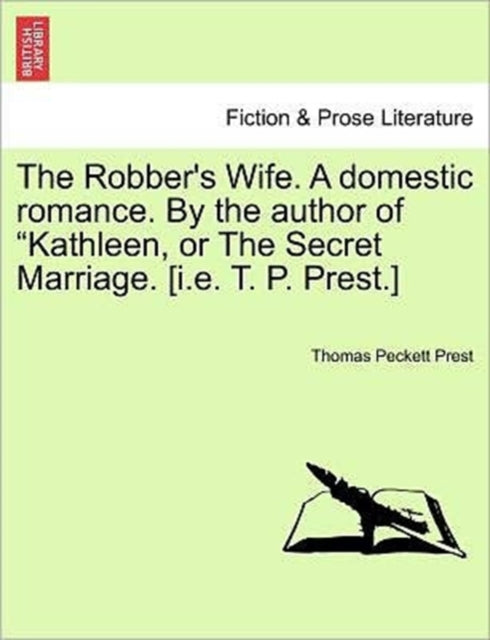 The Robber's Wife. A Domestic Romance. B