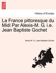 La France Pittoresque Du Midi Par Alexis By G., Alexis M.