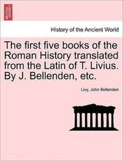 The First Five Books Of The Roman Histor By Livy