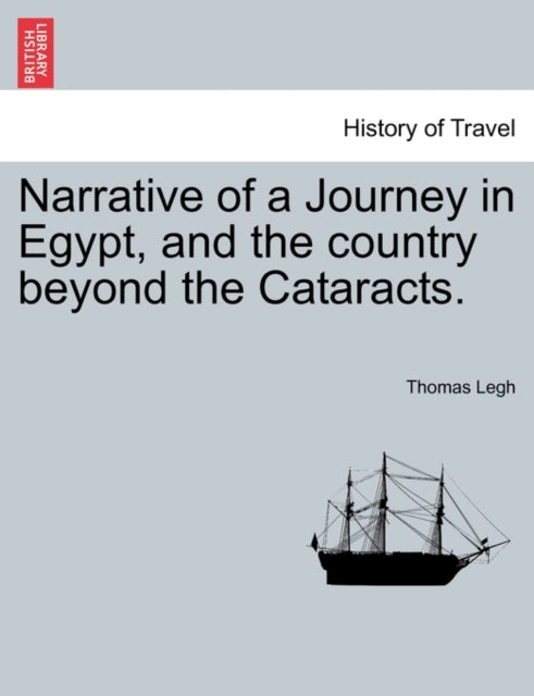 Narrative Of A Journey In Egypt, And The By Legh, Thomas