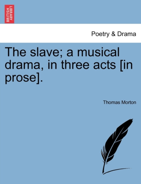 The Slave  A Musical Drama, In Three Act