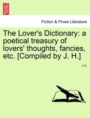 The Lover's Dictionary: A Poetical Treas