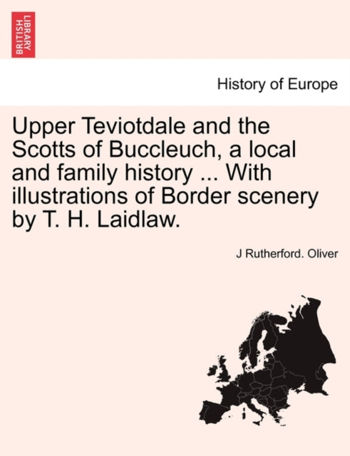 Upper Teviotdale And The Scotts Of Buccl