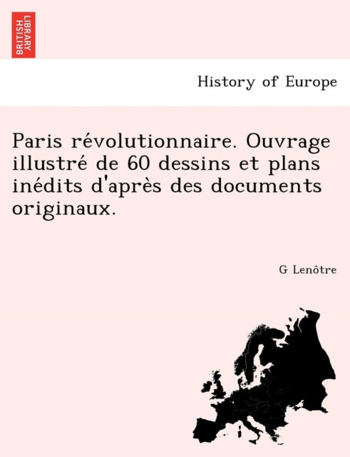 Paris Re Volutionnaire. Ouvrage Illustre